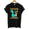 Corona Virus Cant Scare Me Warrior T-Shirt