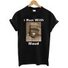 I Run With Maud Classic T-Shirt