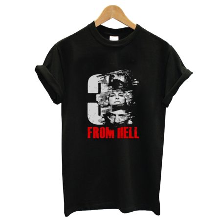 3 From Hell Movies T-Shirt