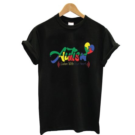 Autism Listen With Your Heart T shirt