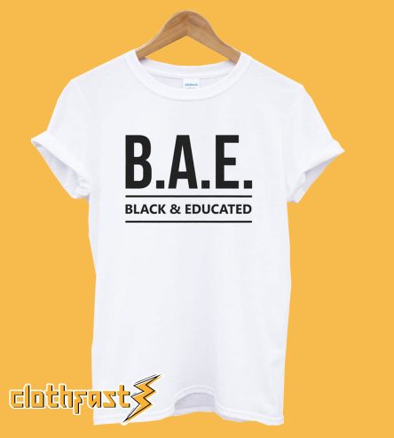 BAE Black & Educated T-Shirt
