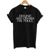 Defund And Disarm The Police T Shirt