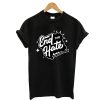 END the HATE T-Shirt