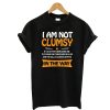 I Am Not Clumsy Black T-Shirt