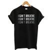 I Can Breathe T Shirt