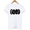 It’s All Good T-Shirt