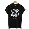 Nine Is Alot Tom Segura T shirt