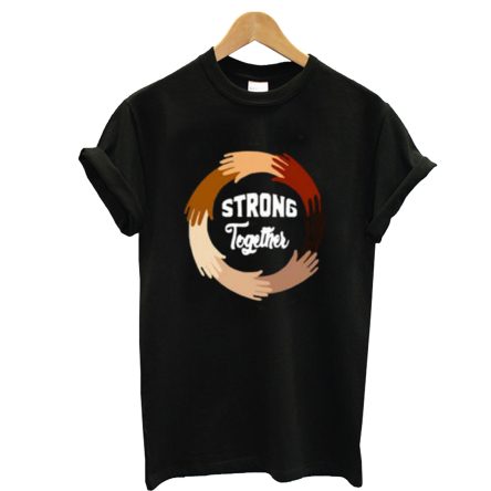 Strong Together All Lives Matter T-Shirt