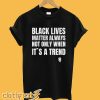 Black Lives Matter Always T-shirt