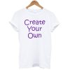 Creat Your Own T-Shirt