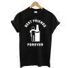 I And Beer Best Friends Forever T-Shirt