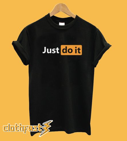 Just Do It T-Shirt