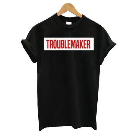 Troublemaker RS T-Shirt