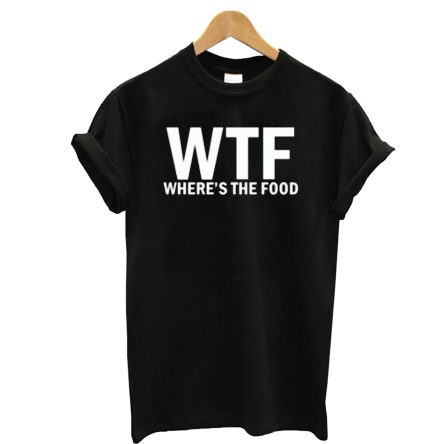WTF Where’s The Food Tshirt