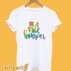 Be A Nice Human Colorful Rainbow T-Shirt