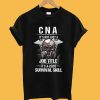 CNA It's Not Just A Job Title It's A 2020 Survival Skill T-Shirt