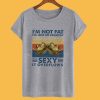 I'm Not Fat I'm Just So Freakin' Sext It Overflows T-Shirt