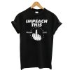 Impeach This Fuck Trump 2020 T-Shirt
