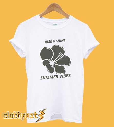 Rise and Shine Shirt Summer Vibes T-Shirt