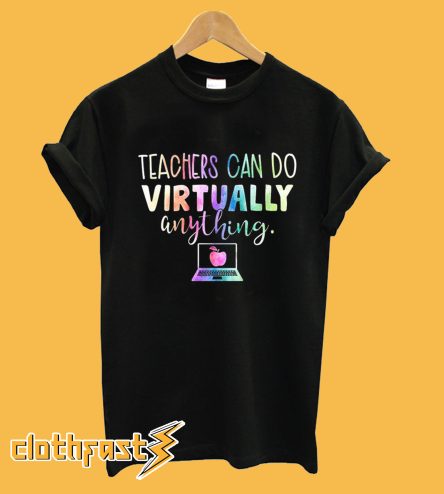 Teachers Can Do Virtually Anything Social Distancing Teacher T-Shirt