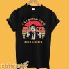 Y'all Need Science T-Shirt