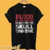 BLOOD For The Blood God Skulls For The SKULL ONE THR T shirt