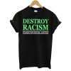 Destroy Racism Stand For Social Justice T-Shirt