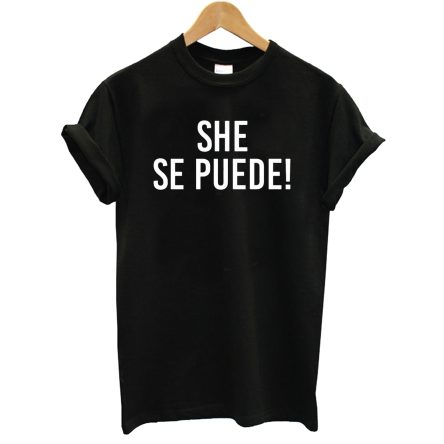 She Se Puede Print Women T-Shirt