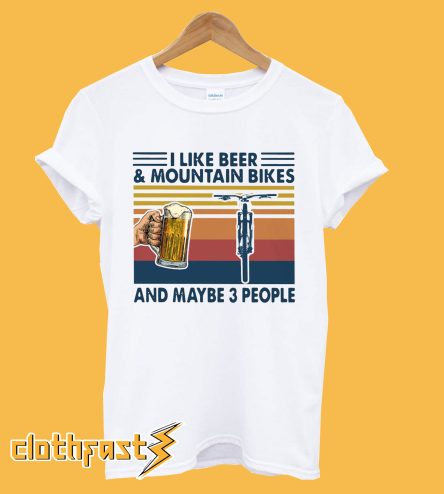 Vintage I Like Beer And Mountain Bikes And Maybe 3 People T Shirt
