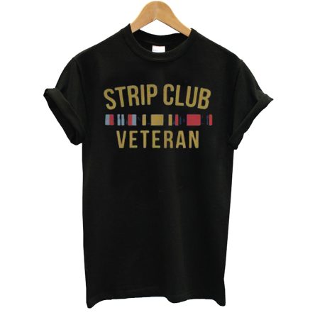 Strip Club Veteran T-Shirt