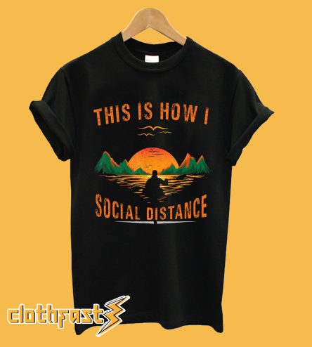 This Is How I Social Distancing T-Shirt