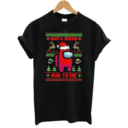 Santa Seems Sus To Me Ugly Christmas T-Shirt
