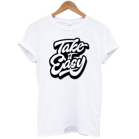 Take Is Easy T-Shirt