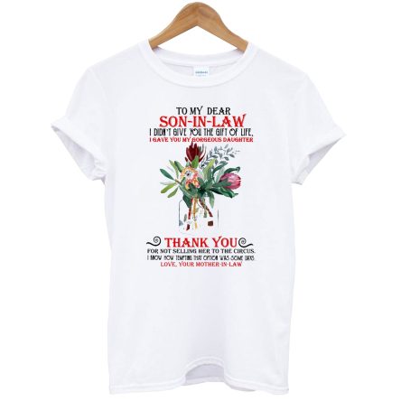 To My Dear Son In Law T-Shirt