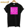 Back And Body Hurts T shirt