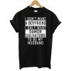 I Don’t Want A Boyfriend I Only Want Damon Salvatore To Be My Husband T-Shirt