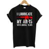 I Lubricate My AR15 With Liberal Tears Black T-Shirt