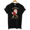 I’m Grumpy Deal With It Christmas T-Shirt
