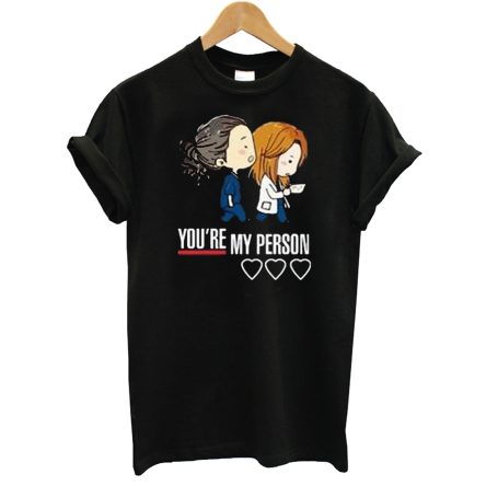 Youre My Person T-Shirt