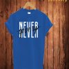 Never Give Up T Shirt