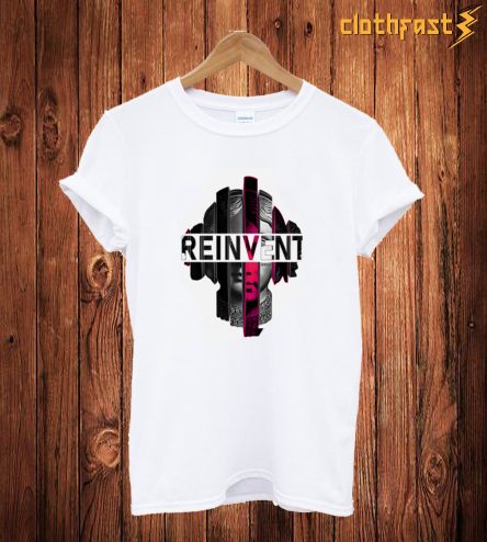 Reinvent T Shirt
