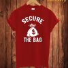 Secure The Bag T Shirt