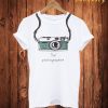 The Photograper T Shirt