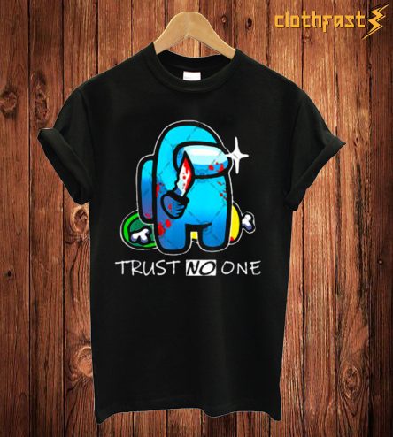 Trust No One T Shirt