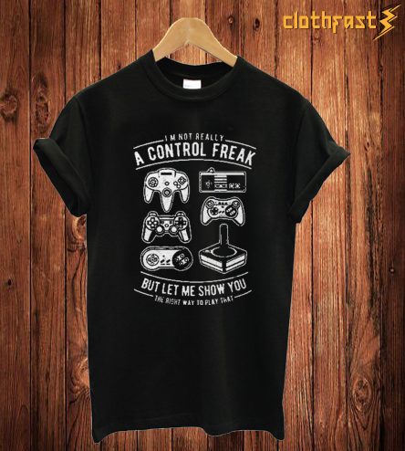 A Control Freak T Shirt