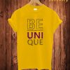 Be Unique T Shirt