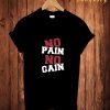 No Pain No Gain T Shirt