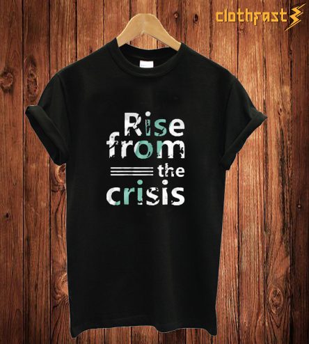 Rise From T Shirt