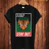 Stay Out T Shirt