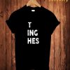 T Ing Hes T Shirt